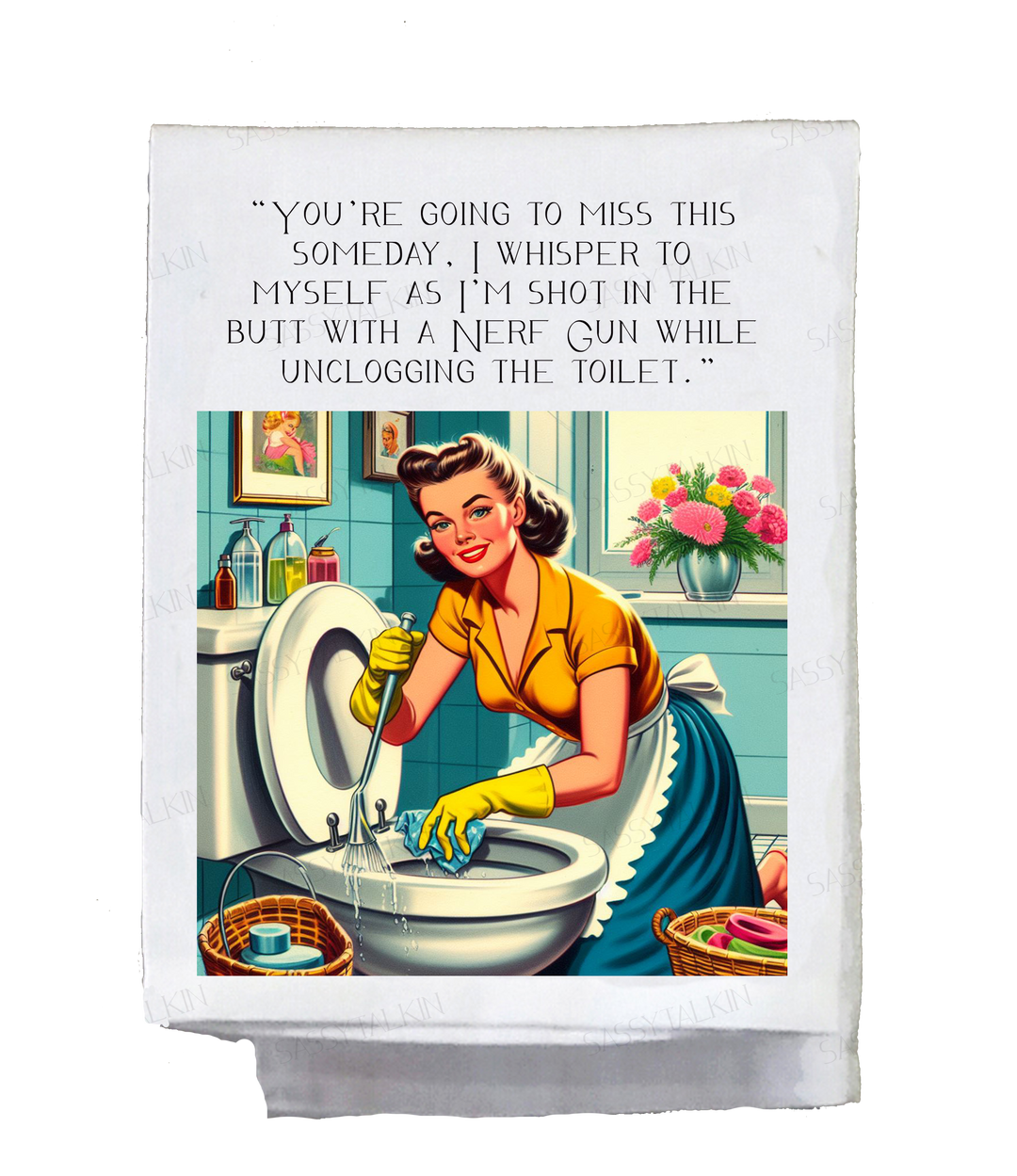 You're Going To Miss This Tea Towel