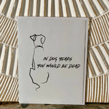 Dog Years Dead Greeting Card
