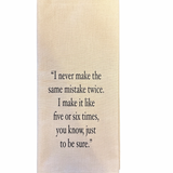 I Never Make The Same Mistake Twice Tea Towel
