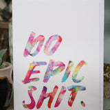 Do Epic Shit Greeting Card