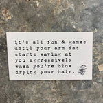 3.5x2 inch fun magnet with snarky or sentimental design for fridge, locker, or office board.