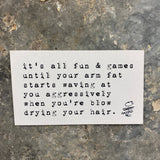3.5x2 inch fun magnet with snarky or sentimental design for fridge, locker, or office board.