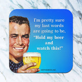 My Last Words Are Going To Be Coaster