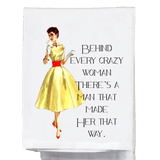 Behind Every Crazy Woman Tea Towel