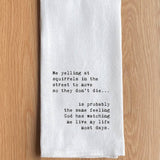 Me Yelling At Squirrels Tea Towel