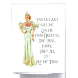 You Can Call Me Queen Tea Towel