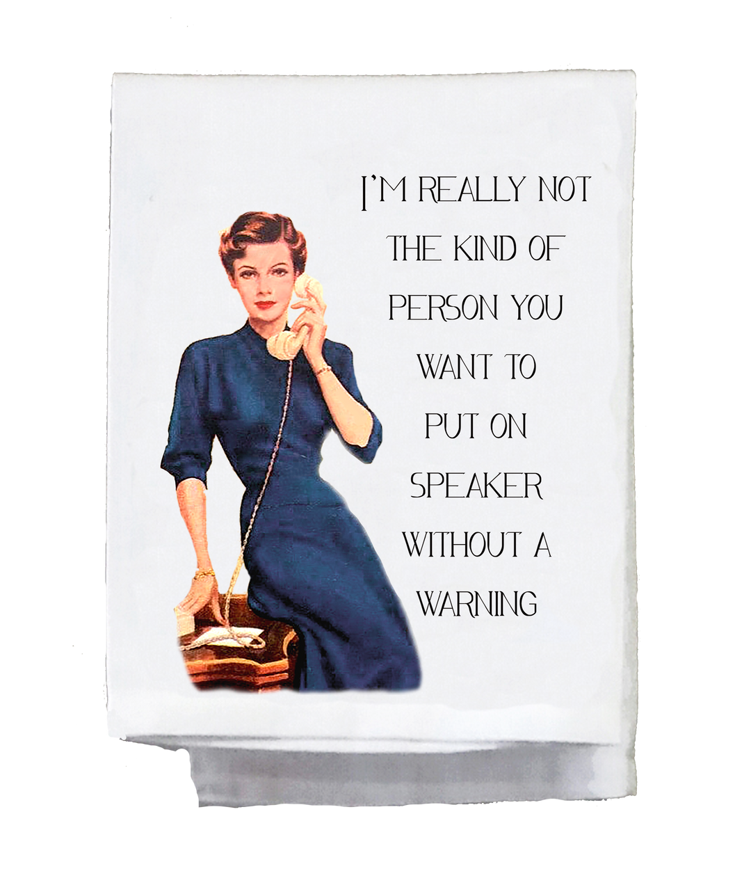 I'm Really Not The Kind Tea Towel