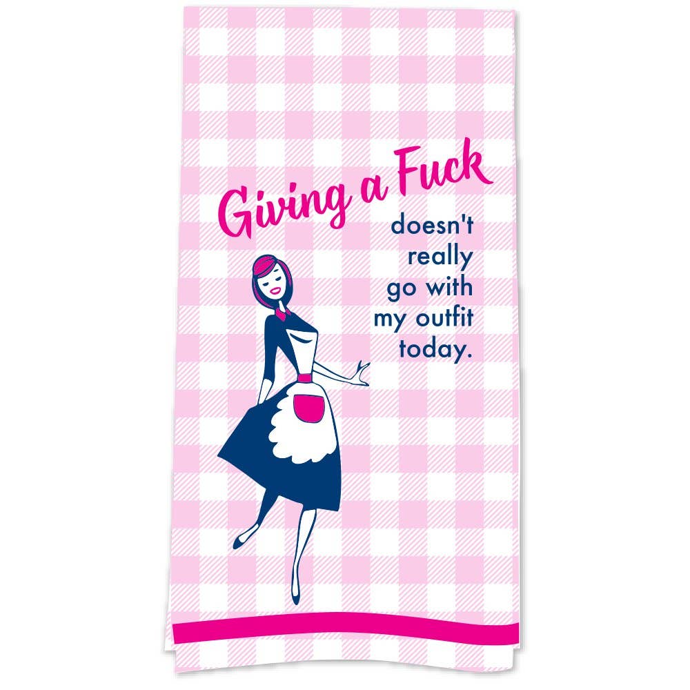 Giving A Fuck Doesn't Really Go With My Outfit Tea Towel