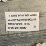 3.5x2 inch fun magnet with snarky or sentimental design for fridge, locker, or office board.