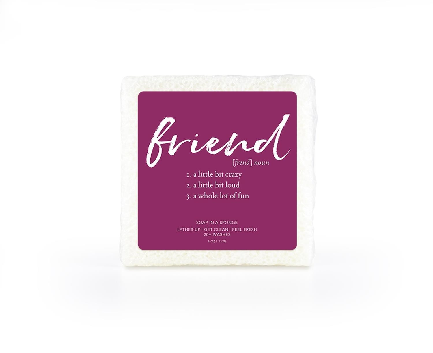 A colorful, soap-infused sponge with the words "Crazy, Loud, Fun FRIEND" on top.