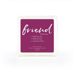 A colorful, soap-infused sponge with the words "Crazy, Loud, Fun FRIEND" on top.