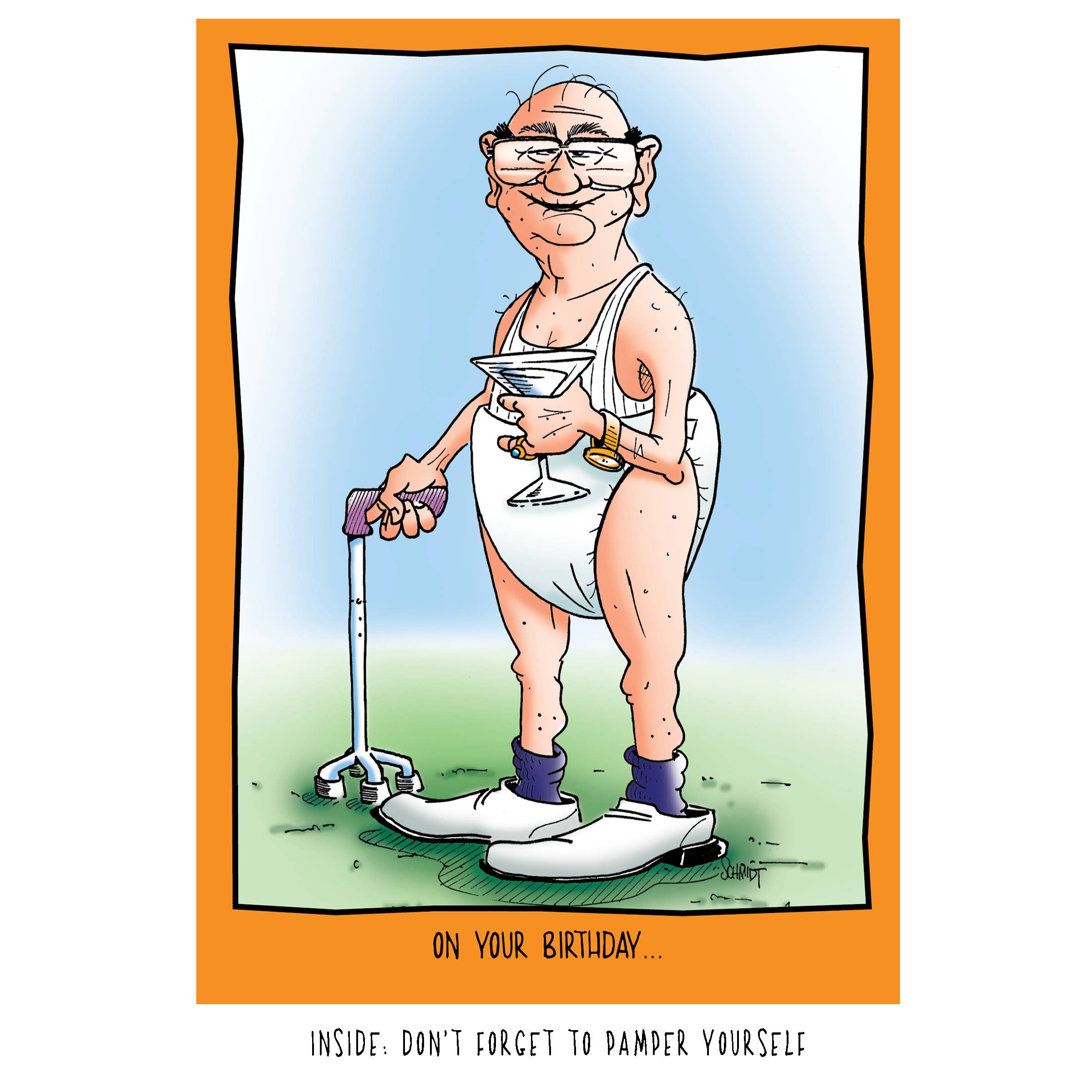 A birthday card with an elderly man wearing only white briefs and socks leans on his walker with one hand while holding up a full martini glass with the other. The text "on your birthday..."