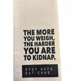 The More You Weigh Tea Towel