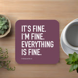 It's Fine. I'm Fine. Coaster