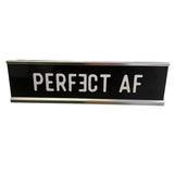 Perfect AF Name Plate