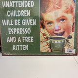 Unattended Children Metal Sign
