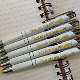 You Are My Sunshine Pen