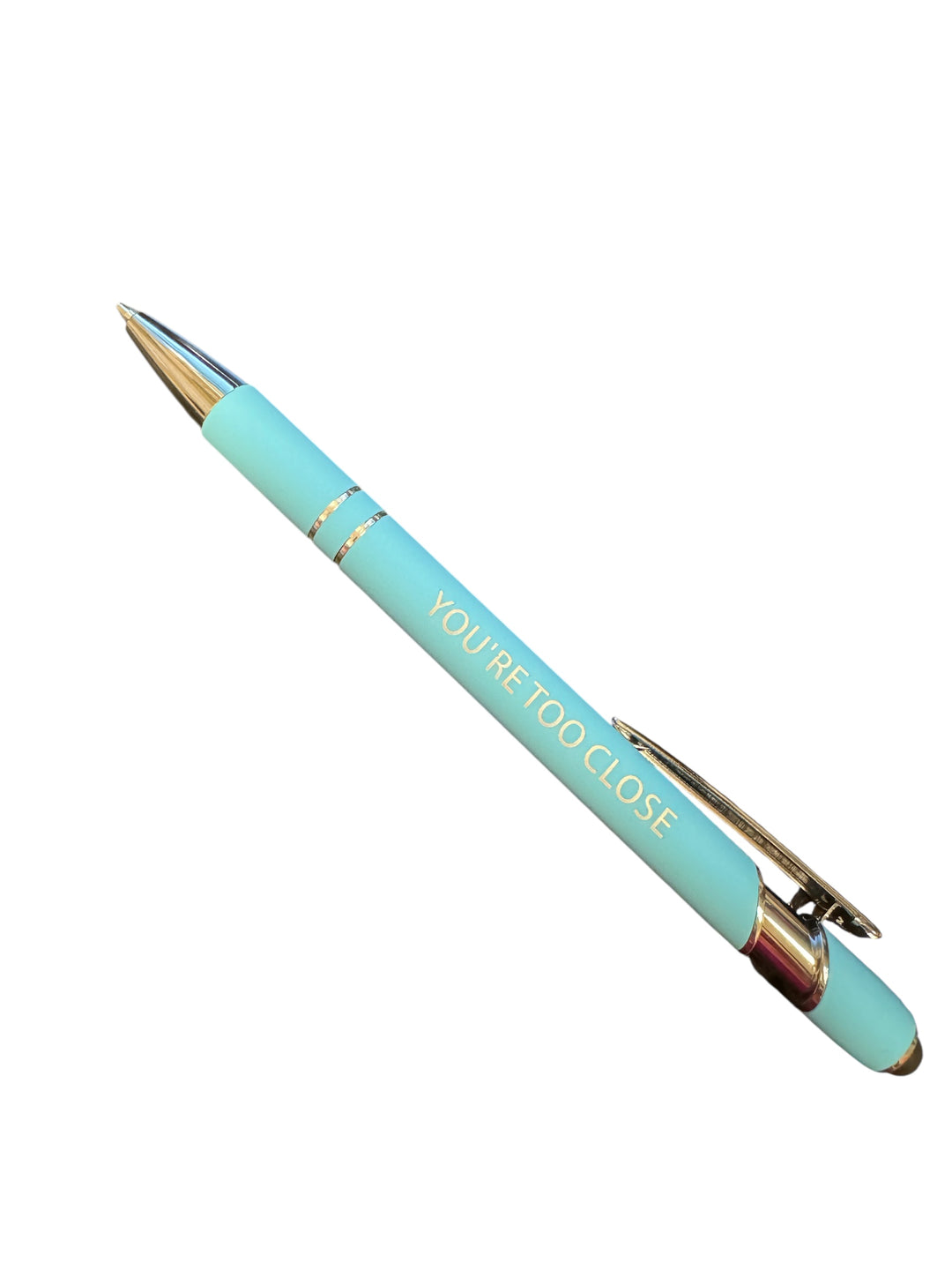 You're Too Close Pen