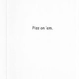 Piss on 'em Greeting Card (Encouragement)