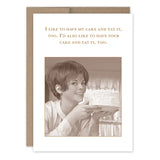 Cake And Eat It Too Birthday Card