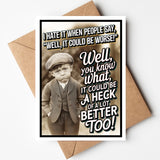 It Could Be Worse Greeting Card