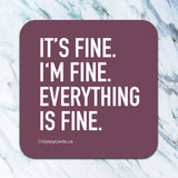 It's Fine. I'm Fine. Coaster