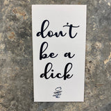 3.5x2 inch fun magnet with snarky or sentimental design for fridge, locker, or office board.
