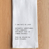 I Can Tell By Your Tea Towel