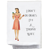 I Don't Do Dishes Tea Towel