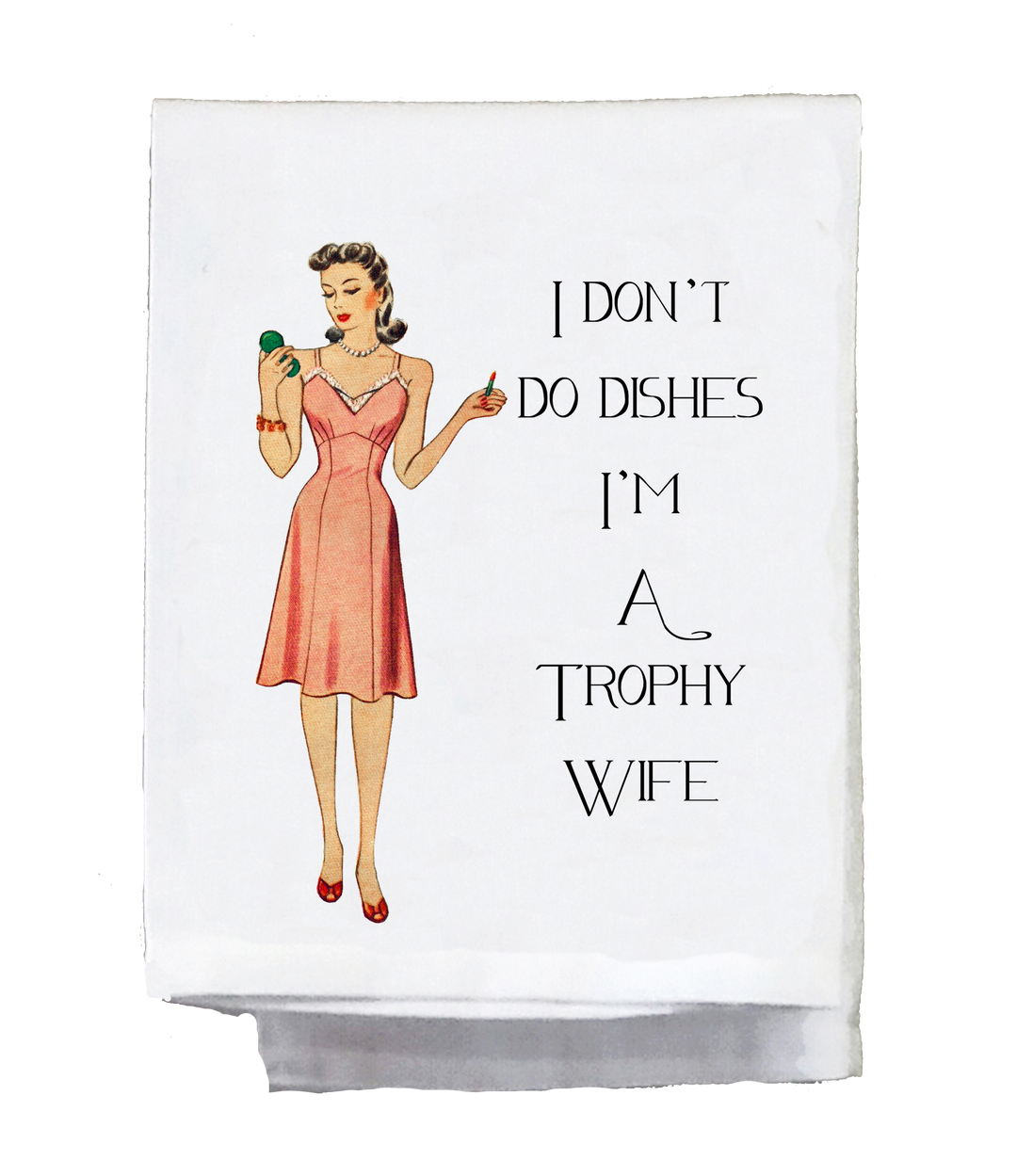 I Don't Do Dishes Tea Towel