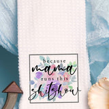 Because Mama Runs This Tea Towel