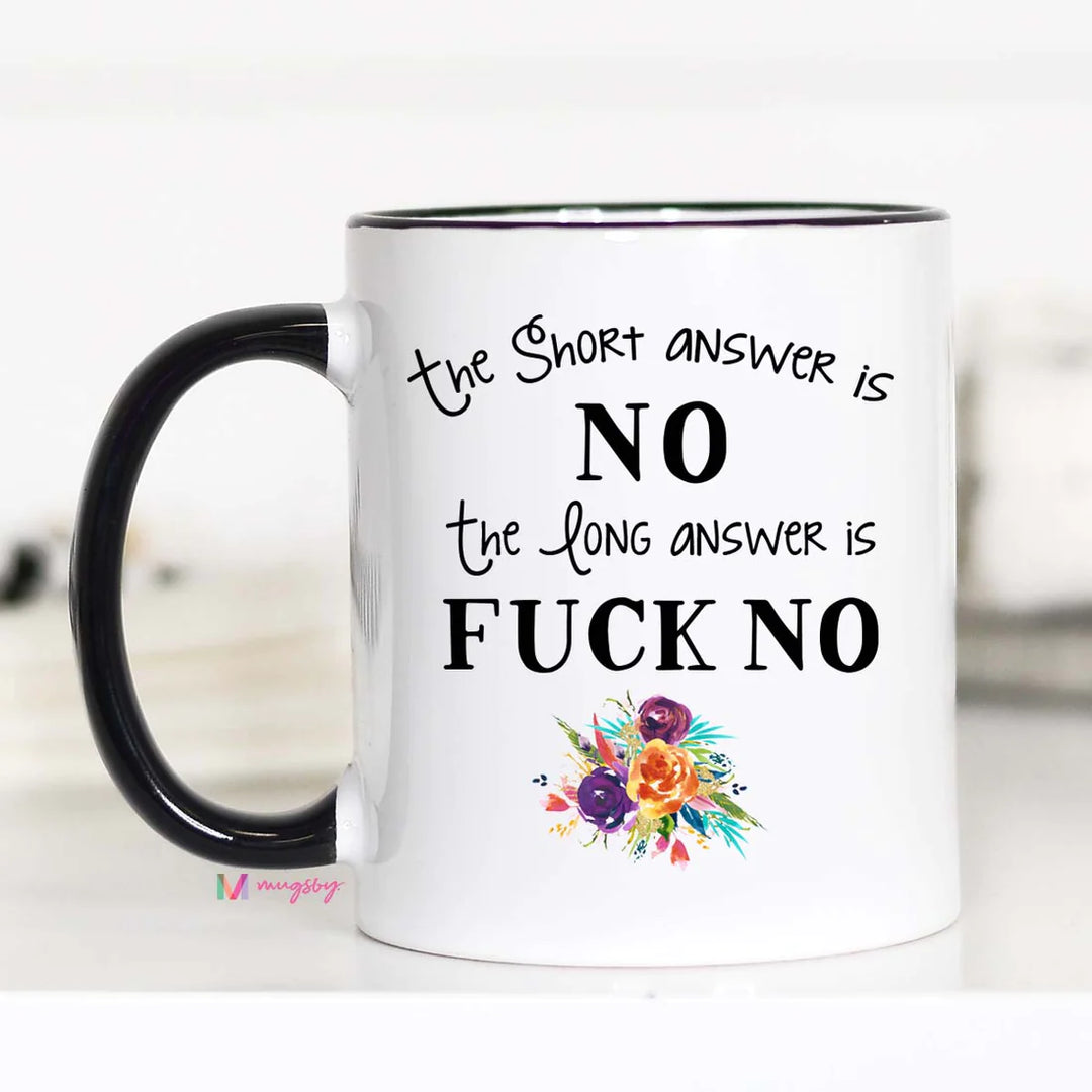 The Short Answer is No Coffee Mug