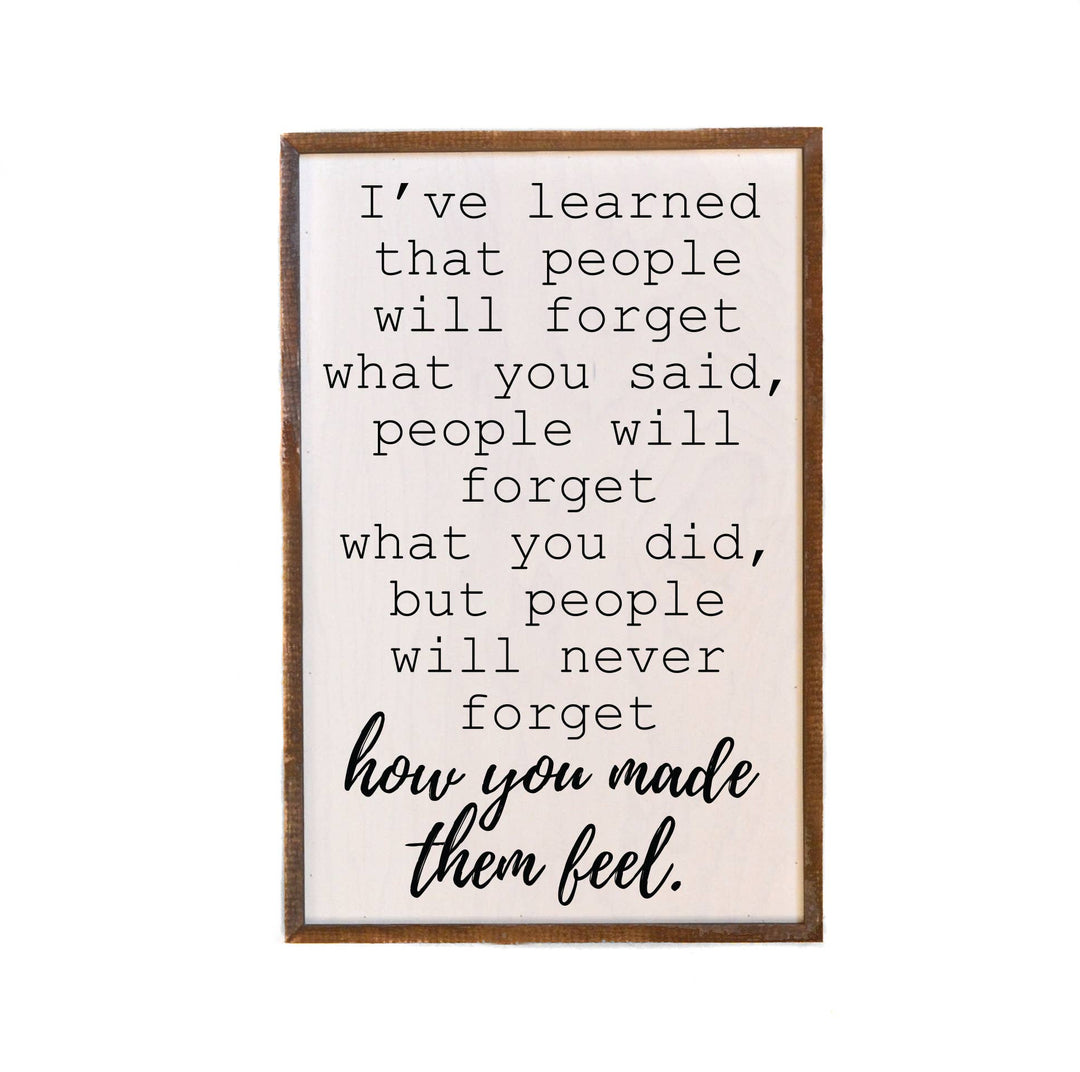 How You Made Them Feel Wood Sign