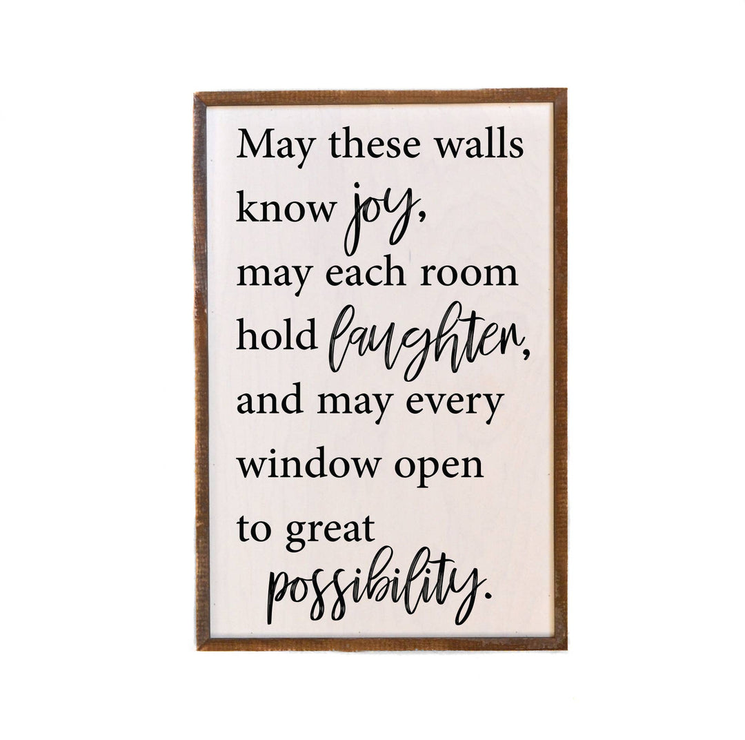 May These Walls Know Joy, May Each Room Hold Laughter Wood Sign