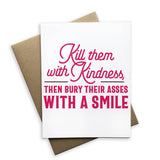 Kill Them With Kindness Notecard