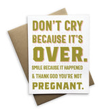 Don't Cry Because It's Over Notecard