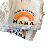Good Hearted Mama Tee