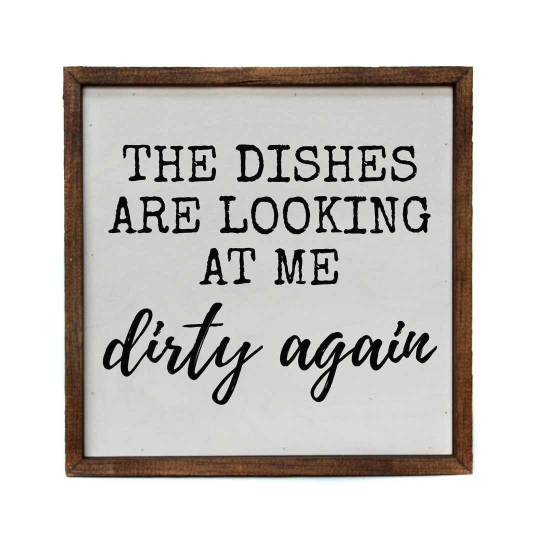 The Dishes Are Looking Rustic Sign