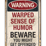 Warning Warped Humor - Metal Sign