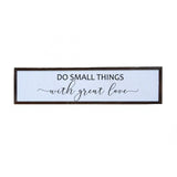 Do Small Things With Great Love Wood Sign