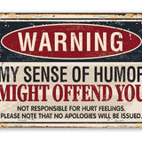 Warning Sense of Humor - Metal Sign