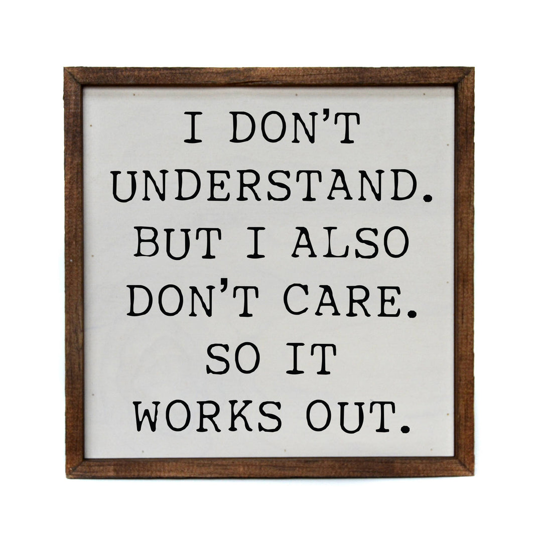 I Don’t Understand Rustic Sign