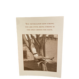 You Never Know Greeting Card (Encouragement)