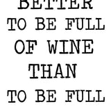 Better To Be Full Of Wine Than Full Of Shit Dish Towel