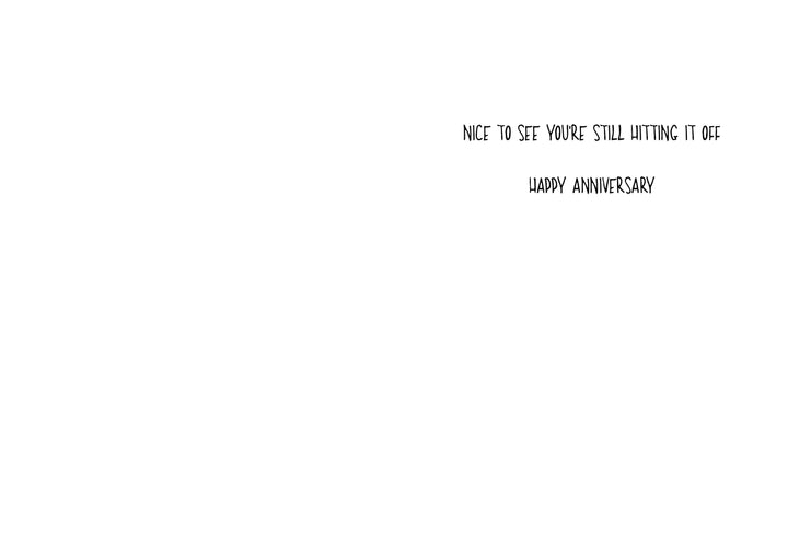 Inside an anniversary card that says "Nice to see you're still hitting it off. Happy Anniversary."