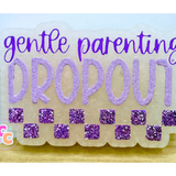 Gentle Parenting Dropout Freshie