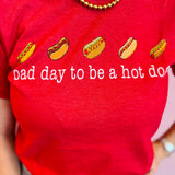 Bad Day To Be A Hot Dog Tee