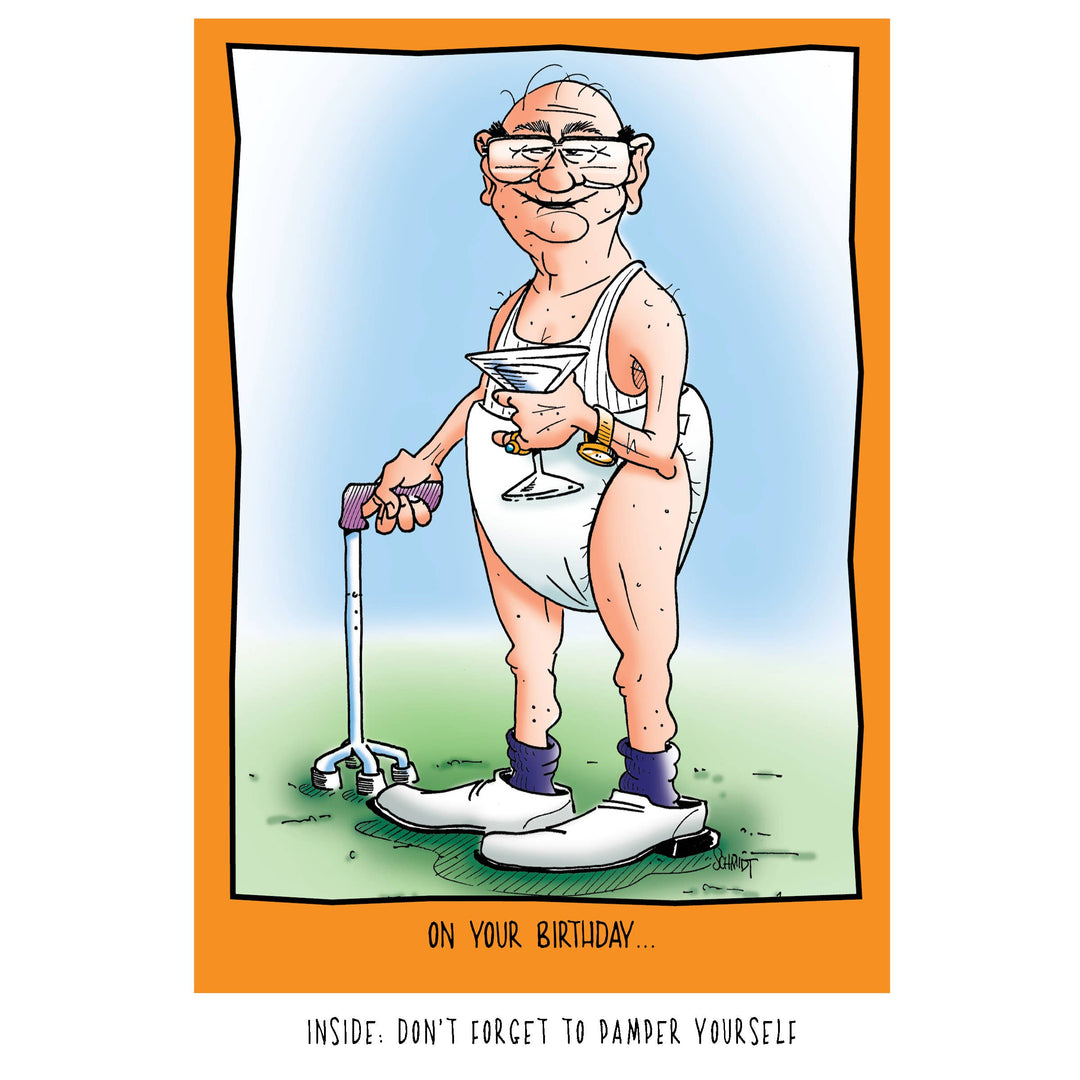 A birthday card with an elderly man wearing only white briefs and socks leans on his walker with one hand while holding up a full martini glass with the other. The text "on your birthday..." 
