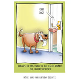 A birthday card that has a cartoon illustration showing a dog bringing a roll of toilet paper to its owner, who is sitting on a toilet. The owner says, "Good dog." Text below reads, "perhaps the most noble of all rescue animals the lavatory retriever."