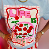 Life is Sweet Tee